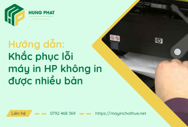 Khắc phục lỗi máy in HP không in được nhiều bản