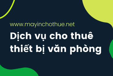 Dịch vụ cho thuê thiết bị văn phòng ở đâu tại TPHCM